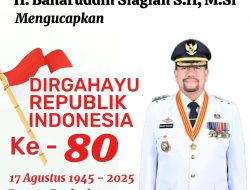 Bupati Batu Bara H. Baharuddin Siagian S.H, M.Si Mengucapkan Dirgahayu Republik Indonesia Ke-80
