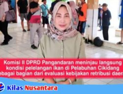 DPRD Pangandaran Tinjau Retribusi TPI Cikidang, Upayakan Kebijakan yang Tidak Membebani Nelayan