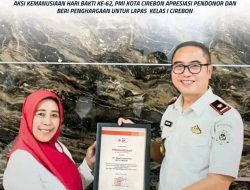 Bhakti Kemanusiaan!! Aksi Kemanusiaan HARI BAKTI ke-62, PMI Kota Cirebon Apresiasi Pendonor dan Beri Penghargaan untuk Lapas KELAS I Cirebon