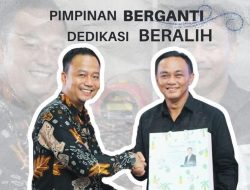 Pimpinan Berganti Dedikasi Beralih