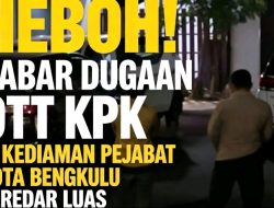 Heboh Beredar Video Diduga Rumah Kediaman Oknum Pejabat Kota Bengkulu Digeledah KPK,Belum Ada Konfirmasi Resmi,