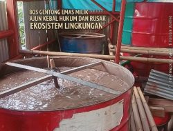 Bos Ajun pemilik tong emas ilegal seolah kebal hukum dan sulit di temui terkesan menghindar dari konfirmasi awak media terkait izin legalitas APH seolah tutup mata