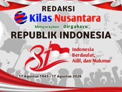 Redaksi Kilas Nusantara Mengucapkan Dirgahayu RI ke-81 Tahun 2026