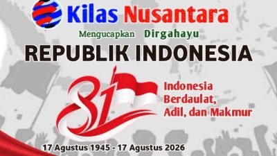 Redaksi Kilas Nusantara Mengucapkan Dirgahayu RI ke-81 Tahun 2026