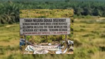 Tanah Diduga Milik Negara di Sergai Jadi Sasaran Klaim Ganti Rugi “Tim 80” ke PT DMK
