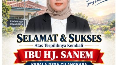 Ibu Hj. Sanem Kembali Pimpin Desa Cilangkara Periode 2026–2034, Warga Harapkan Kemajuan dan Kesejahteraan