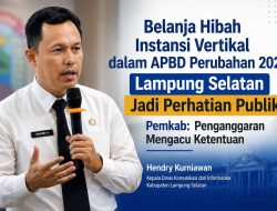 Belanja Hibah Instansi Vertikal dalam APBD Perubahan 2026 Lampung Selatan Jadi Perhatian Publik, Pemkab: Penganggaran Mengacu Ketentuan