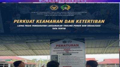 Perkuat Keamanan dan Ketertiban, Lapas Pasir Pengaraian Laksanakan Troling Penuh dan Sosialisasi Tata Tertib