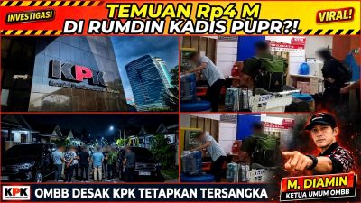 Hampir 3 Bulan Tanpa Tersangka,OMBB Desak KPK Tuntaskan Temuan Diduga Rp4 Miliar,