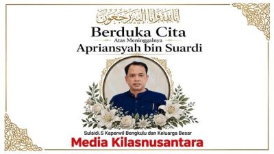 Kaperwil Bengkulu dan Keluarga Besar Media Kilasnusantara Sampaikan Duka Cita Atas Wafatnya Apriansyah bin Suardi.