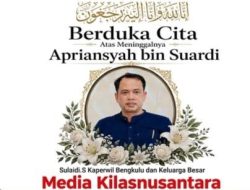 Kaperwil Bengkulu dan Keluarga Besar Media Kilasnusantara Sampaikan Duka Cita Atas Wafatnya Apriansyah bin Suardi.